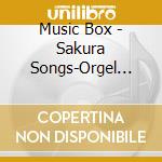 Music Box - Sakura Songs-Orgel Selection cd