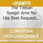 The Teiban Songs! Ame No Uta Best Request / Various cd