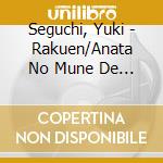 Seguchi, Yuki - Rakuen/Anata No Mune De Nakinagara cd