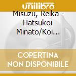Misuzu, Reika - Hatsukoi Minato/Koi Tsuzuri cd