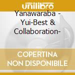 Yanawaraba - Yui-Best & Collaboration- cd