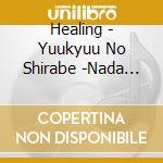 Healing - Yuukyuu No Shirabe -Nada Sousou- cd