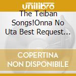 The Teiban Songs!Onna No Uta Best Request / Various cd