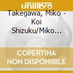 Takegawa, Miko - Koi Shizuku/Miko No Sado Okesa cd musicale di Takegawa, Miko