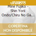 Mine Fujiko - Shin Yorii Ondo/Chiru No Ga Hana cd