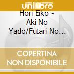 Hori Eiko - Aki No Yado/Futari No Shinobiai cd