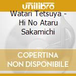 Watari Tetsuya - Hi No Ataru Sakamichi cd