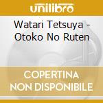 Watari Tetsuya - Otoko No Ruten cd