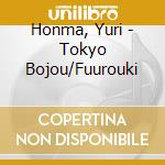 Honma, Yuri - Tokyo Bojou/Fuurouki cd