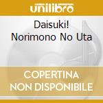 Daisuki! Norimono No Uta cd
