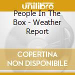 People In The Box - Weather Report cd