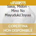 Sasa, Midori - Mino No Mayuduki/Joyuu cd musicale di Sasa, Midori