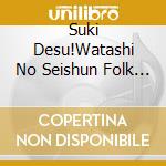 Suki Desu!Watashi No Seishun Folk Best 40 / Various cd musicale