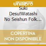 Suki Desu!Watashi No Seishun Folk Best 40 / Various cd