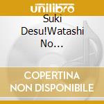 Suki Desu!Watashi No Enka.Kayoukyoku Best 40 / Various cd musicale