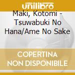 Maki, Kotomi - Tsuwabuki No Hana/Ame No Sake cd