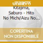 Kitajima, Saburo - Hito No Michi/Aizu No Onna cd