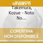 Takemura, Kozue - Noto No Uminari/Sakasa Zuki cd