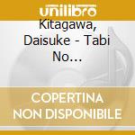 Kitagawa, Daisuke - Tabi No Izakaya/Kita No Hidamari cd
