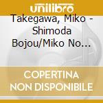 Takegawa, Miko - Shimoda Bojou/Miko No Noe Bushi cd