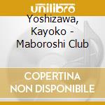 Yoshizawa, Kayoko - Maboroshi Club cd
