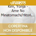 Kim, Yonja - Ame No Minatomachi/Hitori Fuyu Geshiki cd