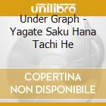 Under Graph - Yagate Saku Hana Tachi He