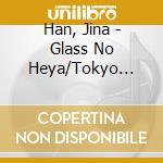 Han, Jina - Glass No Heya/Tokyo Etranger cd