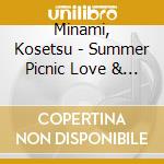 Minami, Kosetsu - Summer Picnic Love & Peace cd