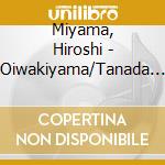 Miyama, Hiroshi - Oiwakiyama/Tanada Zakura cd