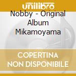 Nobby - Original Album Mikamoyama cd