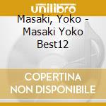 Masaki, Yoko - Masaki Yoko Best12 cd