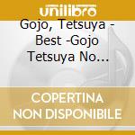 Gojo, Tetsuya - Best -Gojo Tetsuya No Sekai- cd