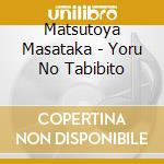 Matsutoya Masataka - Yoru No Tabibito cd