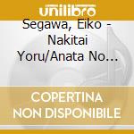 Segawa, Eiko - Nakitai Yoru/Anata No Soba Ni cd