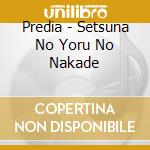 Predia - Setsuna No Yoru No Nakade cd