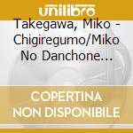 Takegawa, Miko - Chigiregumo/Miko No Danchone Bushi cd musicale di Takegawa, Miko