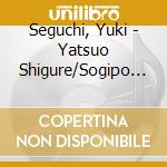 Seguchi, Yuki - Yatsuo Shigure/Sogipo No Minato cd