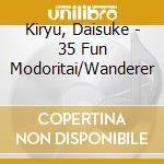 Kiryu, Daisuke - 35 Fun Modoritai/Wanderer cd