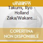 Takumi, Ryo - Holland Zaka/Wakare Ame cd musicale di Takumi, Ryo