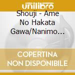 Shouji - Ame No Hakata Gawa/Nanimo Iwazuni cd musicale di Shouji