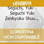 Seguchi, Yuki - Seguchi Yuki Zenkyoku Shuu -Yaotsu Shigure.Hototogisu- cd