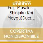Fuji, Masaki. - Shinjuku Koi Moyou(Duet Version)/Shouwa No Uta/Tada.Aitai-Haha He- cd