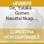 Oe, Yutaka - Gomen Nasutte/Akagi Koishiya/Oya No Nai Ko No Komoriuta cd
