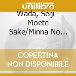 Wada, Seiji - Moete Sake/Minna No Sekai cd