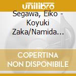 Segawa, Eiko - Koyuki Zaka/Namida Iro cd