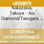 Nakazawa, Takuya - Aoi Diamond/Tasogare Ni cd