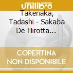 Takenaka, Tadashi - Sakaba De Hirotta Komoriuta/Akai Toge cd