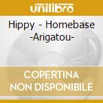 Hippy - Homebase -Arigatou- cd
