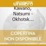 Kawano, Natsumi - Okhotsk Kaigan/Kashu-Singer- cd